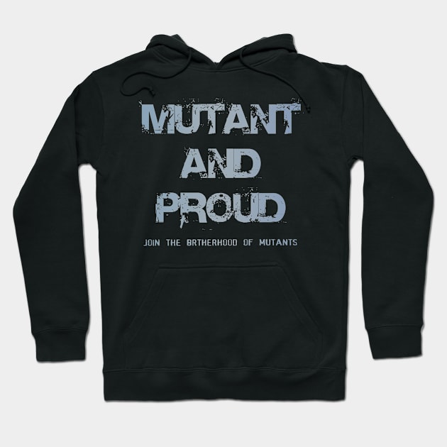 Mutant and proud Hoodie by tone